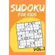 Sudoku for Kids: Difficult Medium Easy Sudoku Puzzles Include solutions Volume 1: Take It Easy Sudoku book for adults: Puzzle book for