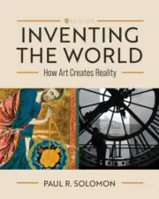 Inventing the World: How Art Creates Reality by Solomon, Paul