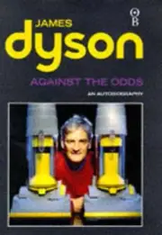 James Dyson Against the Odds (Hardback)