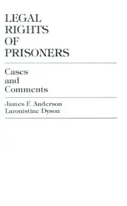 James F. Anderson Laronistine Dyson Legal Rights of Prisoners (Paperback)