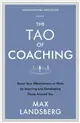 The Tao of Coaching: Boost Your Effectiveness at Work by Inspiring and Developing Those around You