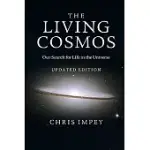 THE LIVING COSMOS: OUR SEARCH FOR LIFE IN THE UNIVERSE