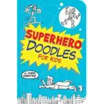 SUPERHERO DOODLES FOR KIDS