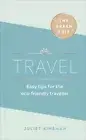 Travel : Easy Tips for the Eco-Friendly Traveller, Hardcover by Kinsman, Juli...