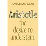 ARISTOTLE: THE DESIRE TO UNDERSTAND