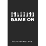 GAME ON CHESS GAME SCOREBOOK: CHESS PLAYERS LOG BOOK NOTEBOOK. PORTABLE SIZE JOURNAL RECORD 100 GAMES, 90 MOVES NOTATION