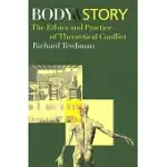 BODY AND STORY: THE ETHICS AND PRACTICE OF THEORETICAL CONFLICT