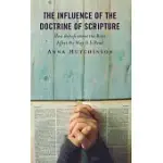 THE INFLUENCE OF THE DOCTRINE OF SCRIPTURE: HOW BELIEFS ABOUT THE BIBLE AFFECT THE WAY IT IS READ