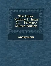 The Lotus, Volume 2, Issue 2... - Primary Source Edition