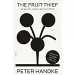 THE FRUIT THIEF: OR, ONE-WAY JOURNEY INTO THE INTERIOR: A NOVEL