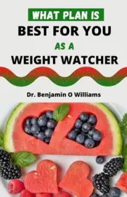 What Plan Is Best for You as a Weight Watcher by Dr Benjamin O. Williams Paperba