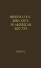 Higher Civil Servants in American Society: A Study of the Social Origins, the Ca