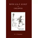 WITH A B-P SCOUT IN GALLIPOLI.: A RECORD OF THE BELTON BULLDOGS