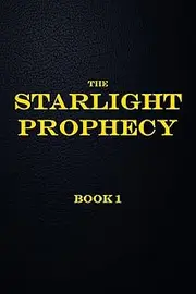 The Starlight Prophecy: Book 1