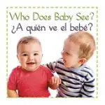 WHO DOES BABY SEE?