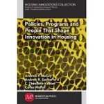 POLICIES, PROGRAMS AND PEOPLE THAT SHAPE INNOVATION IN HOUSING: THE POLICIES, PROGRAMS AND PEOPLE THAT SHAPED INNOVATION IN HOUS