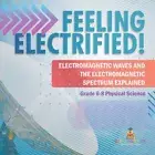 Feeling Electrified! Electromagnetic Waves and Electromagnetic Spectrum Expla...