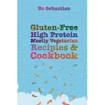 GLUTEN-FREE, HIGH PROTEIN, MOSTLY VEGETARIAN RECIPES & COOKBOOK: SIMPLE, TASTY MEALS, 30 MINUTES OR LESS