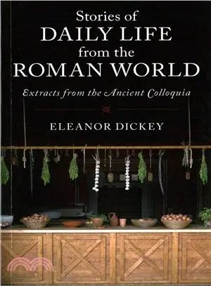 Stories of Daily Life from the Roman World ─ Extracts from the Ancient Colloquia