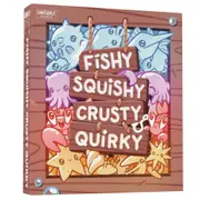 Fishy Squishy Crusty Quirky