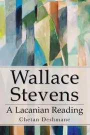 Wallace Stevens: A Lacanian Reading by Chetan Deshmane (English) Paperback Book