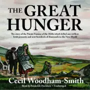The Great Hunger by Cecil Woodham-Smith 2013 Unabridged CD 9781441767417