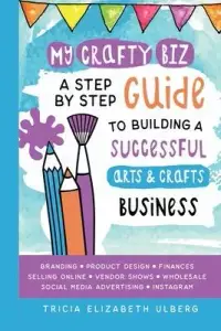 在飛比找博客來優惠-My Crafty Biz: A Step-by-Step 