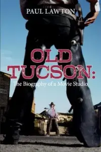 在飛比找博客來優惠-Old Tucson: Biography of a Mov