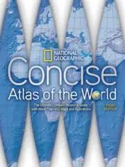 National Geographic Concise Atlas of the World, Third Edition: The Ultimate: New