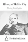 History of Halifax City by Thomas Beamish Akins (English) Paperback Book