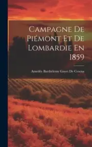 Campagne De Piémont Et De Lombardie En 1859 [French] [Hardback]