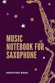 Music notebook for saxophone: Sheet music book | Handwritten paper | Save time | 7 tablatures and 6 chord diagrams per page | For saxophone passionate