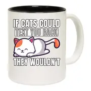 If Cats Could Text You Back They Wouldnt Cat Mug Cup