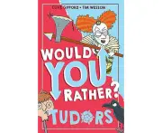 Would You Rather Tudors by Clive Gifford