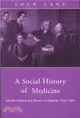 A Social History of Medicine：Health, Healing and Disease in England, 1750-1950