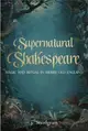 Supernatural Shakespeare ― Folk Belief and Ritual in Elizabethan England