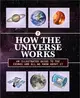 How the Universe Works ― An Illustrated Guide to the Cosmos and All We Know About It