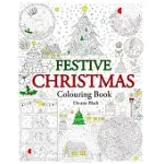 FESTIVE CHRISTMAS: COLOURING BOOK