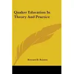 QUAKER EDUCATION IN THEORY AND PRACTICE