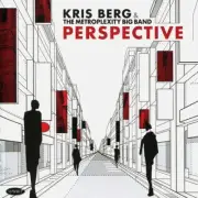 KRIS BERG & THE METROPLEXITY BIG BAND PERSPECTIVE NEW CD