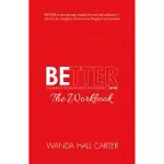 BETTER: THE JOURNEY FROM WOUNDED AND WILLING TO BETTER