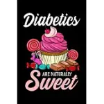 DIABETICS ARE NATURALLY SWEET: FUNNY DIABETICS ARE NATURALLY SWEET DIABETES PUN JOKE BLANK COMPOSITION NOTEBOOK FOR JOURNALING & WRITING (120 LINED P