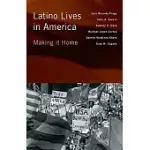 LATINO LIVES IN AMERICA: MAKING IT HOME