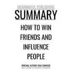 SUMMARY: HOW TO WIN FRIENDS AND INFLUENCE PEOPLE BY DALE CARNEGIE