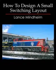 How To Design A Small Switching Layout Book~Lionel Bachman railroading Train~NEW