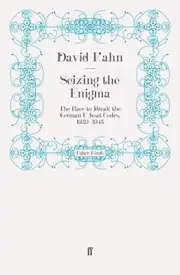 SEIZING THE ENIGMA: THE RACE TO BREAK THE GERMAN U-BOAT By David Kahn BRAND NEW