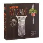 MODERN MACRAME: 10 SIMPLE PROJECTS TO ENHANCE YOUR HOME