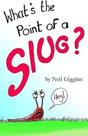 What's the Point of a Slug?