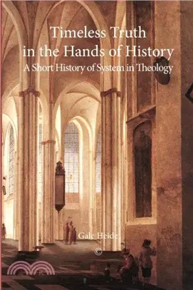 Timeless Truth in the Hands of History：A Short History of System in Theology