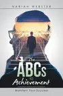 The Abcs to Achievement: Manifest Your Success by Nariah Webster (English) Paper